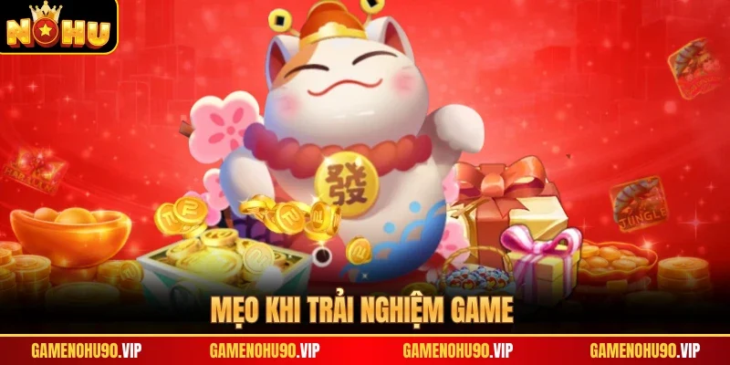 Mẹo khi trải nghiệm game